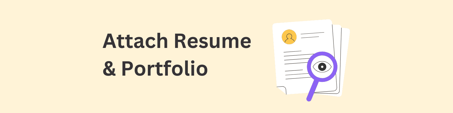 attach resume and portfolio