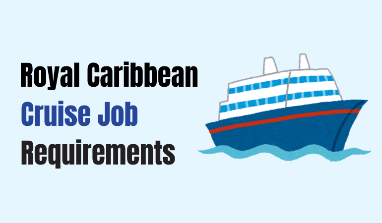 royal caribbean cruise job requirements