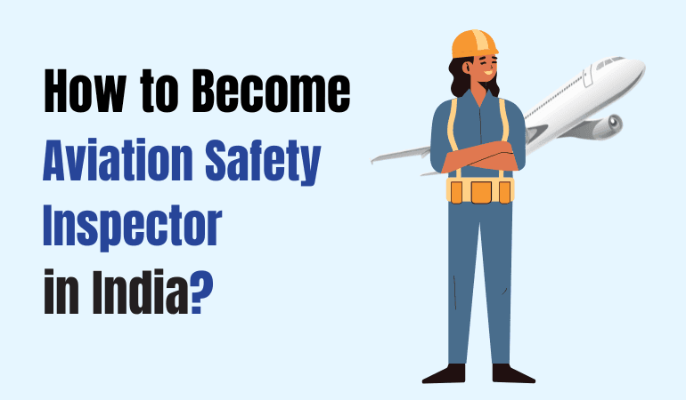 how to become an aviation safety inspector in india