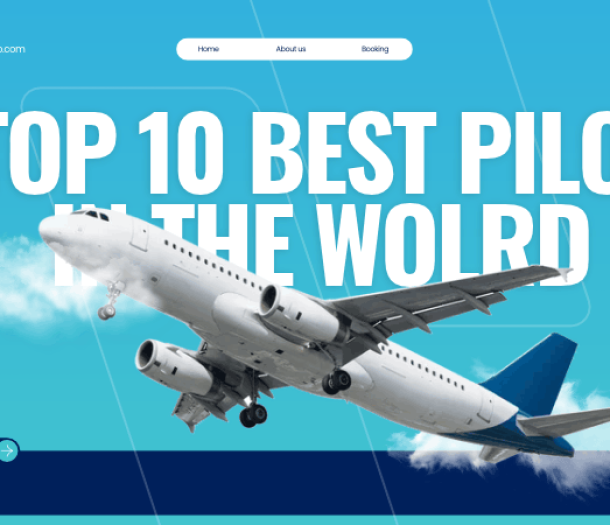 Top 10 Best Pilot in the World